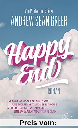 Happy End: Roman | »Tragisch, komisch und so einfühlsam« Bonnie Garmus